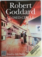 Closed Circle written by Robert Goddard performed by Bill Wallis on Cassette (Unabridged)